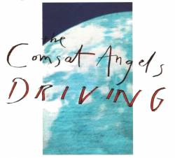 The Comsat Angels : Driving